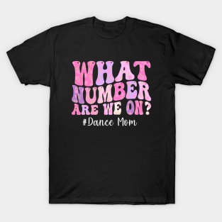 What we on number Dance MOM Flower Mother's day T-Shirt